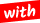 with